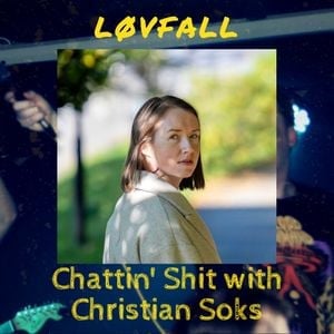 Chattin Shit w/ Christian Soks with Løvfall (2024.11.22)