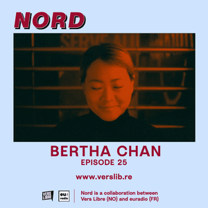 Nord #25 - w/ Bertha Chan